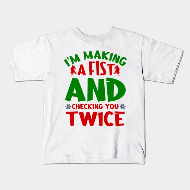 I'm making a fist and checking you twice Kids T-Shirt by colorsplash